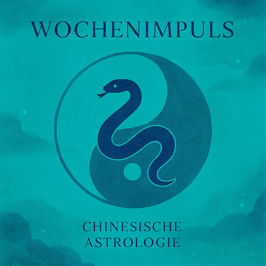 Wochenimpuls – Chinesische Astrologie