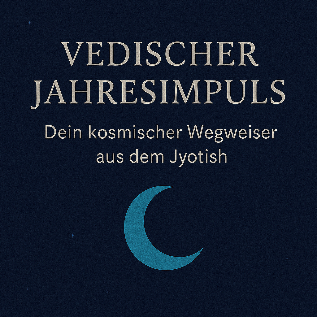 Vedischer Jahresimpuls – Dein kosmischer Wegweiser aus dem Jyotish