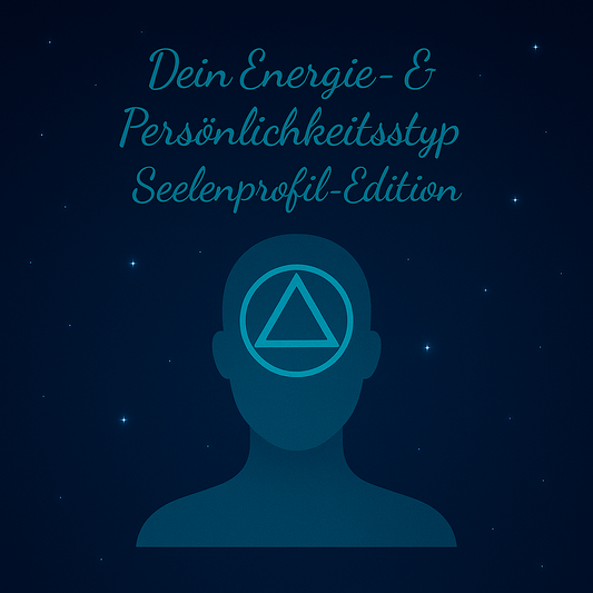Dein Energie- & Persönlichkeitstyp – Seelenprofil-Edition