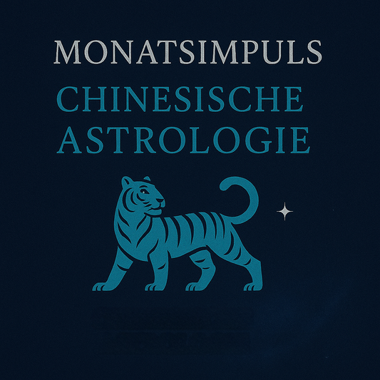Monatsimpuls – Chinesische Astrologie